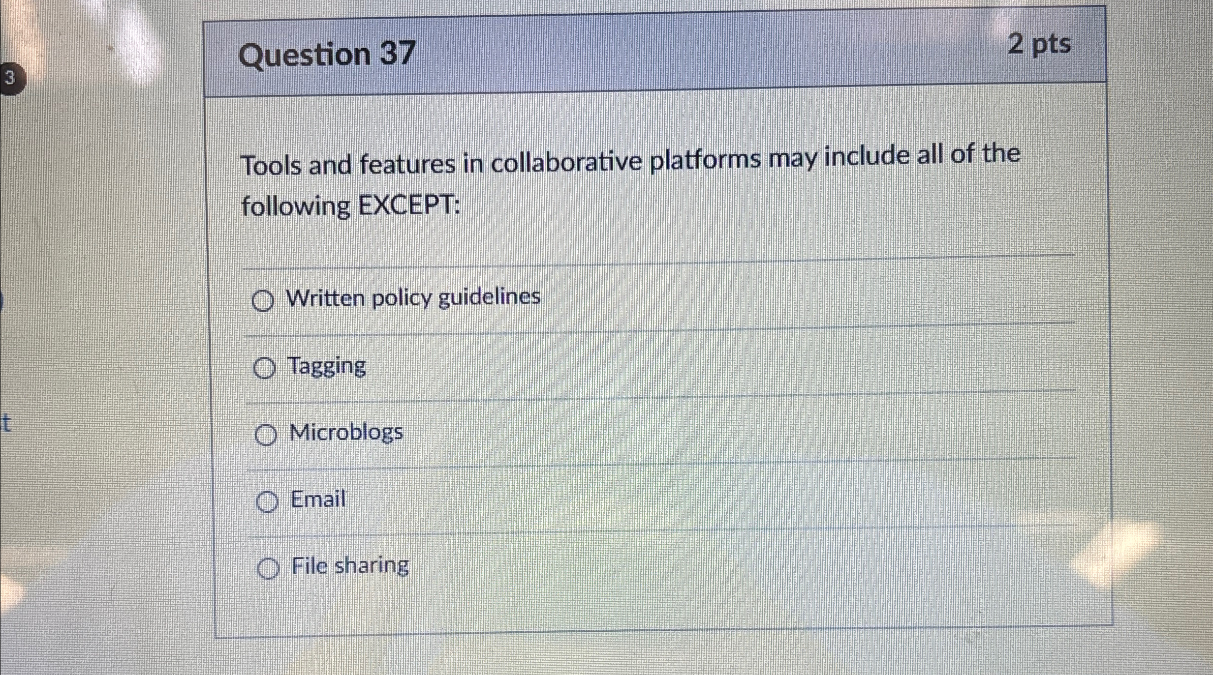  Question 37 2 pts Tools and features in collaborative platforms may