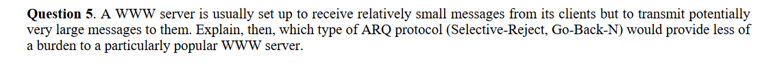  Question 5. A WWW server is usually set up to receive