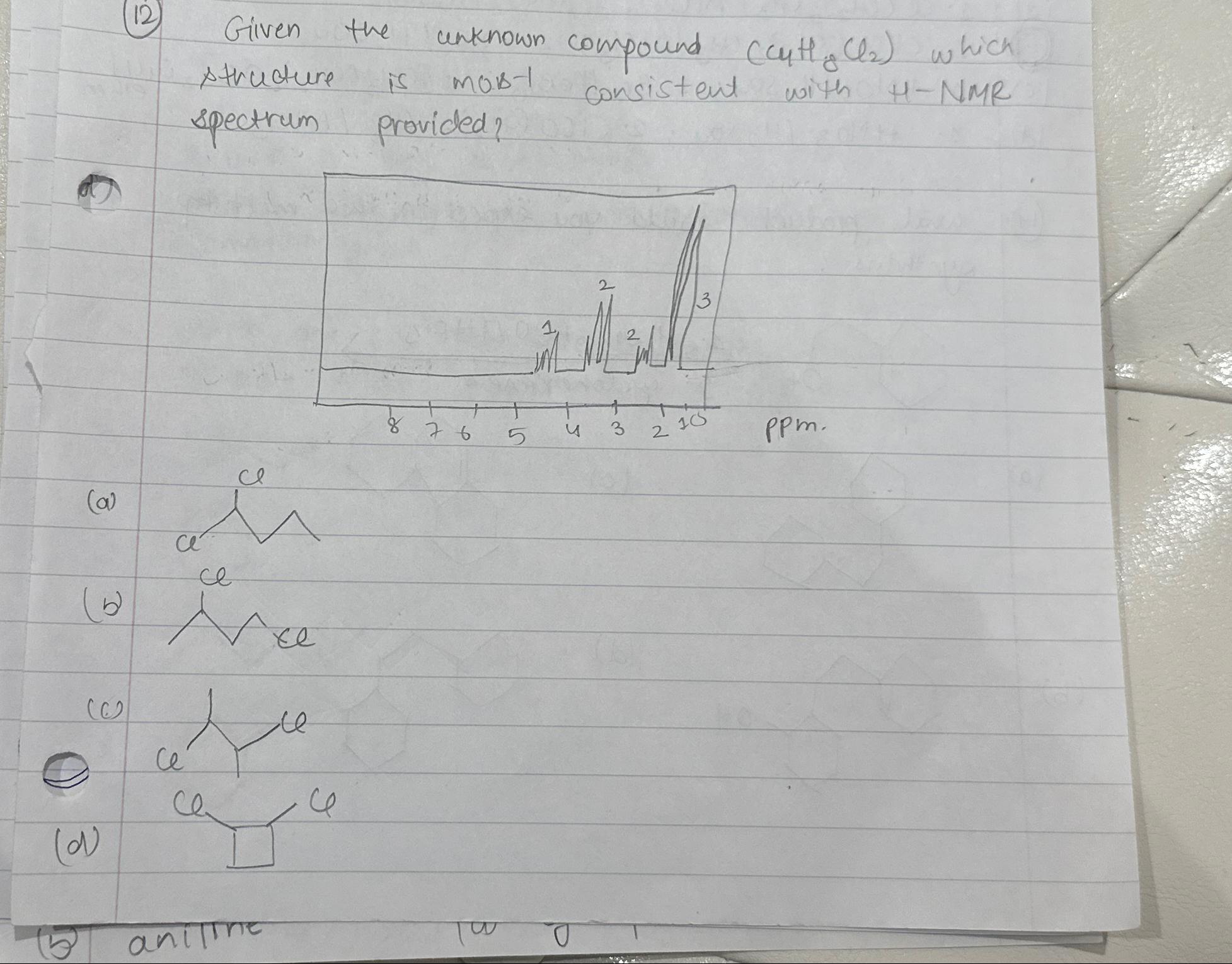  (12) Given the unknown compound (CuH4Cl2) which structure is moist consistent