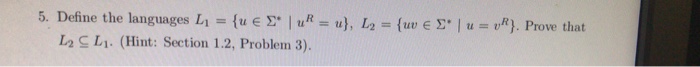  5. Define the languages L,-(u e * | uR-u), L,-(uu e