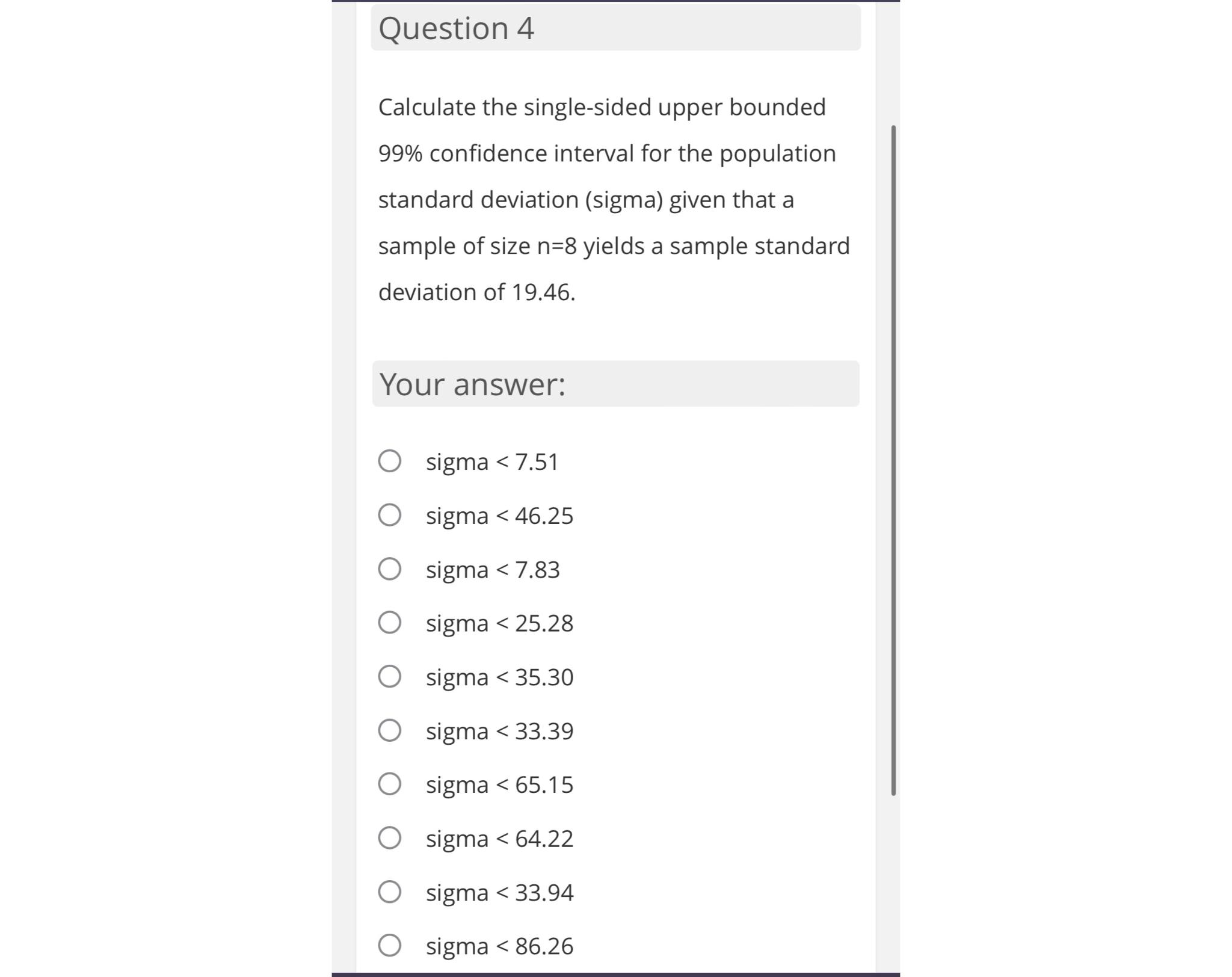  Question 4 Calculate the single-sided upper bounded 99% confidence interval for