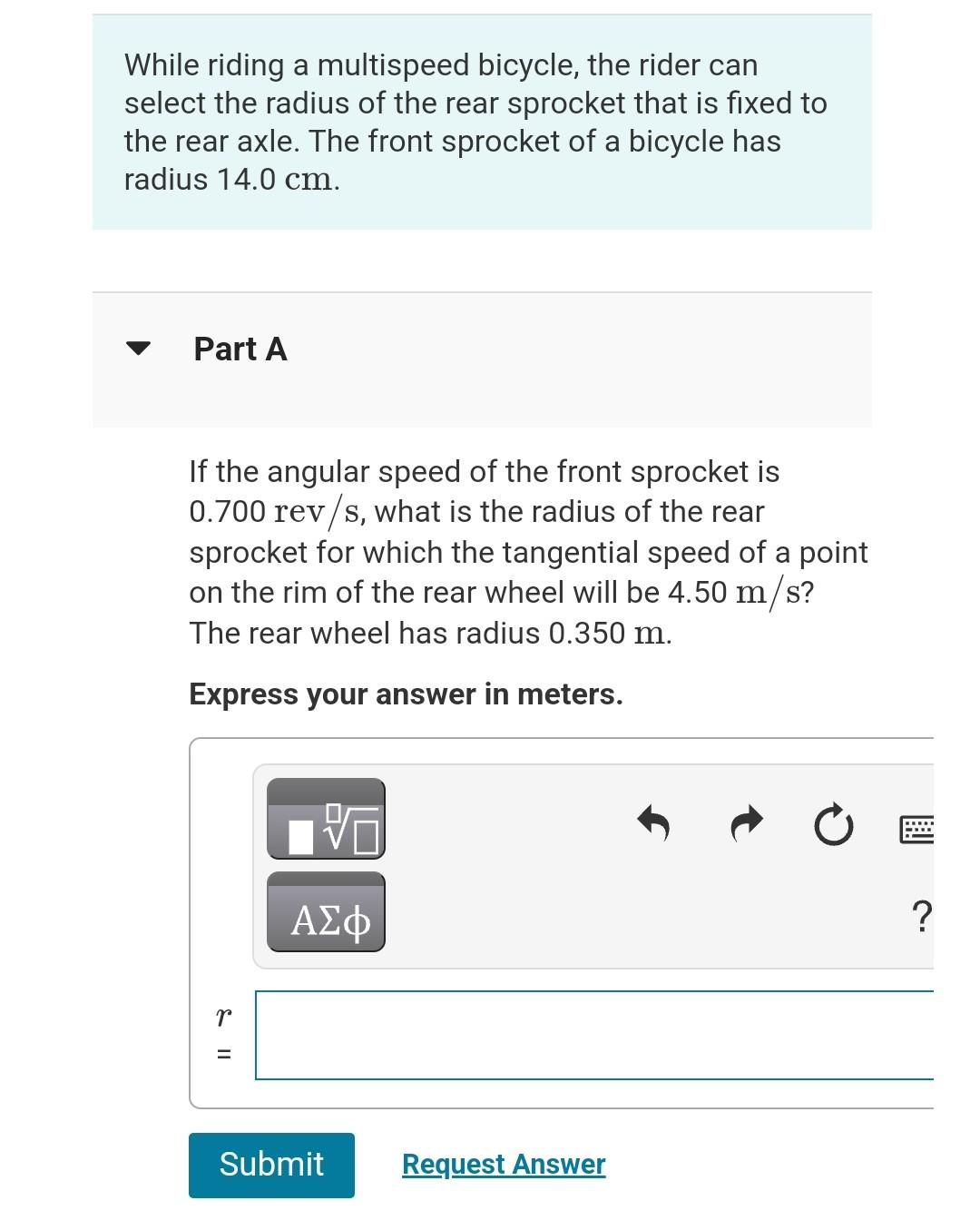  While riding a multispeed bicycle, the rider can select the radius