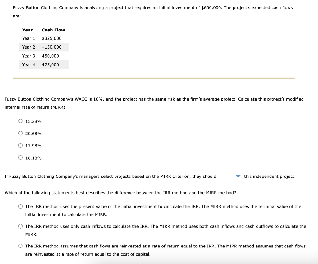 Fuzzy Button Clothing Company is analyzing a project that requires an