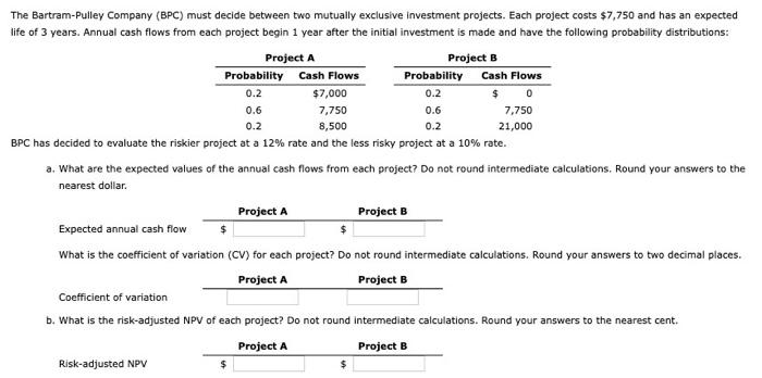  0.2 The Bartram-Pulley Company (BPC) must decide between two mutually exclusive
