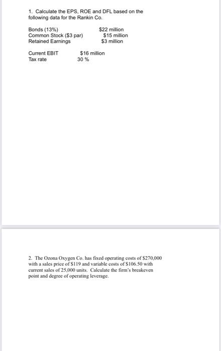  1. Calculate the EPS, ROE and DFL based on the following