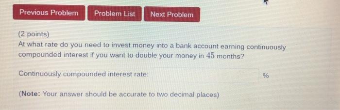  Previous Problem Problem List Next Problem (2 points) At what rate
