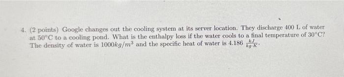 4. (2 points) Google changes out the cooling system at its server