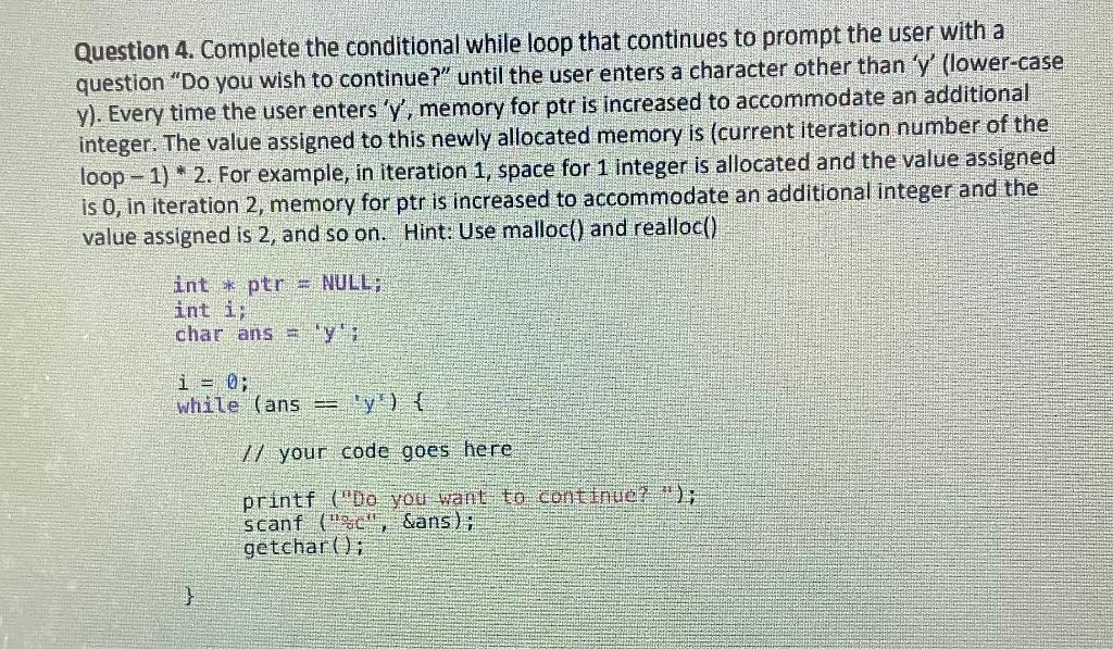 Question 4. Complete the conditional while loop that continues to prompt