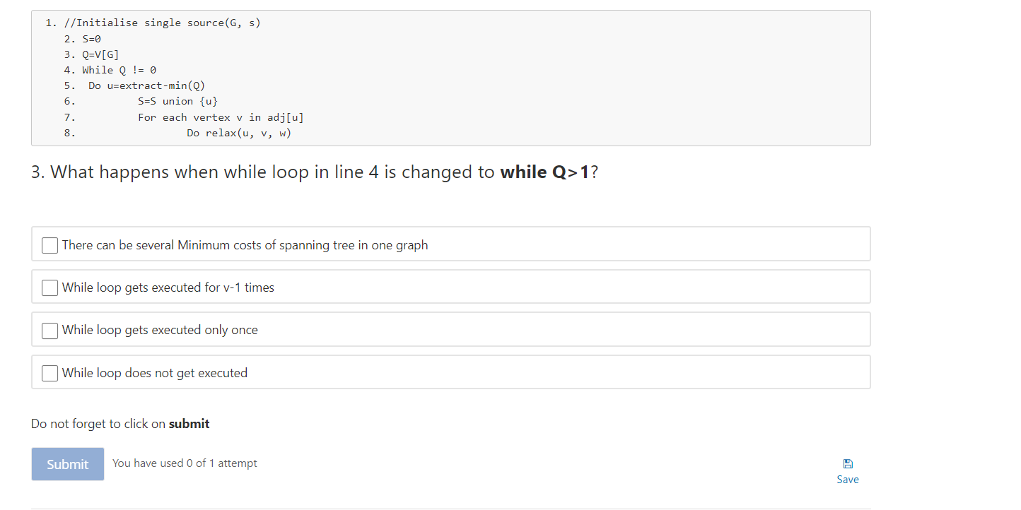  1. //Initialise single source(G, s) 2. S=0 3. Q=V[G] 4. While