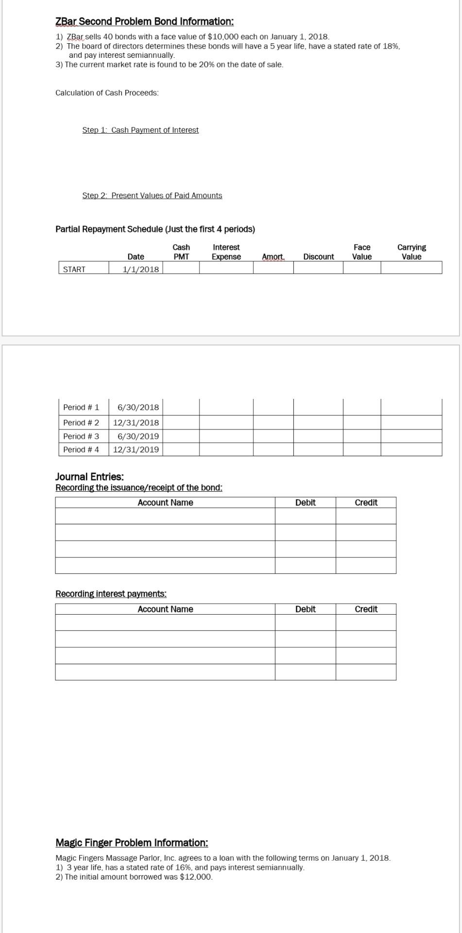 of the following independent situations. ZBar Extra Credit Project Bond Information: 1)