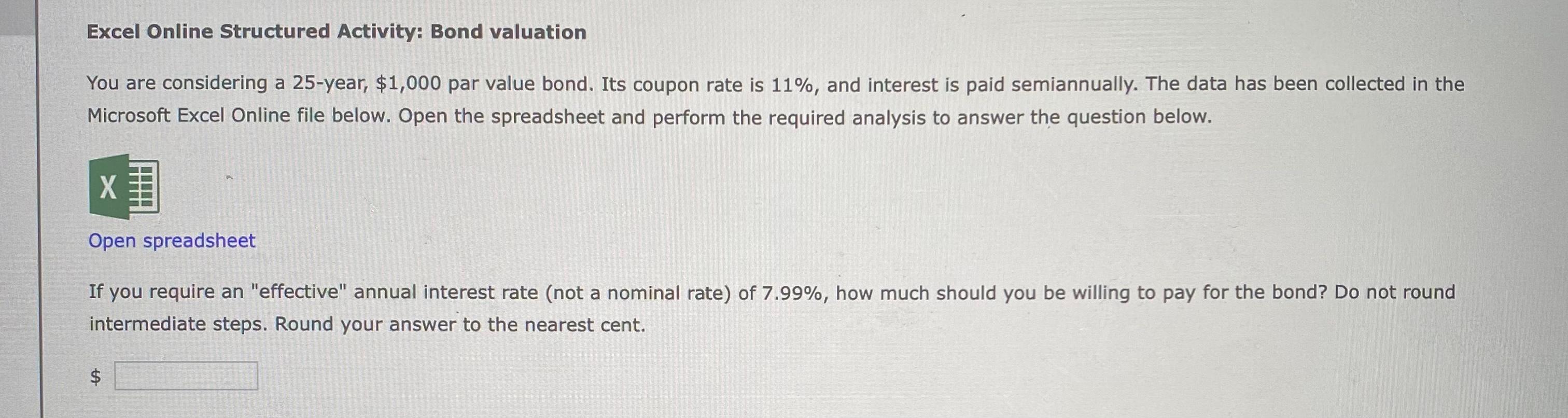 Excel Online Structured Activity: Bond valuation You are considering a 25
