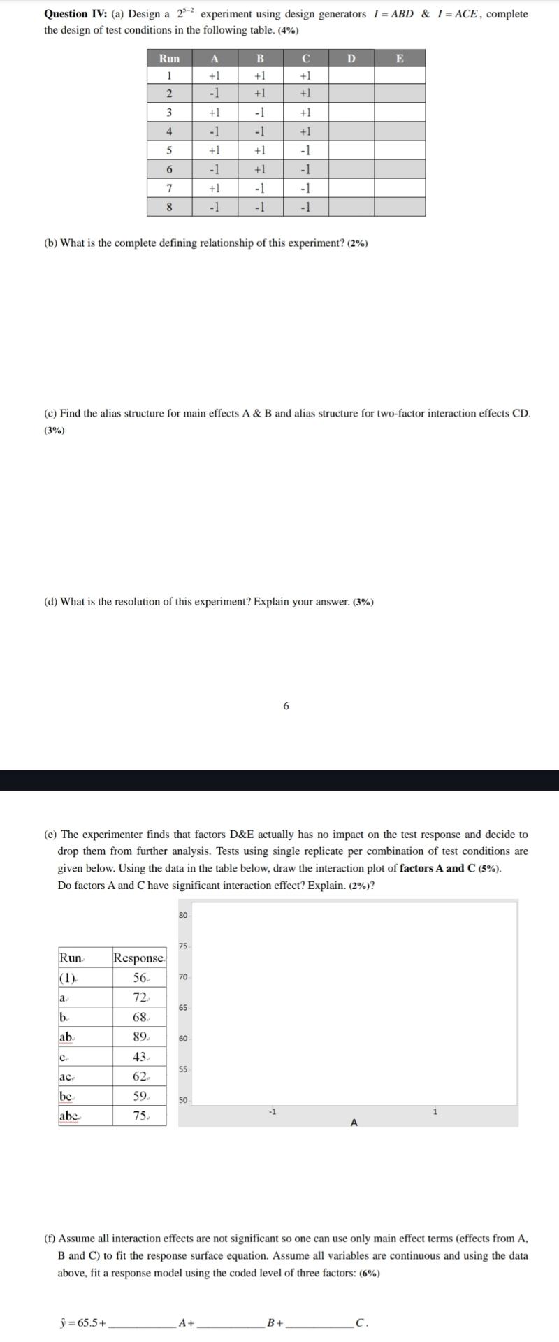  Question IV: (a) Design a 25-2 experiment using design generators I=ABD