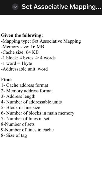  Given the following: -Mapping type: Set Associative Mapping -Memory size: 16MB