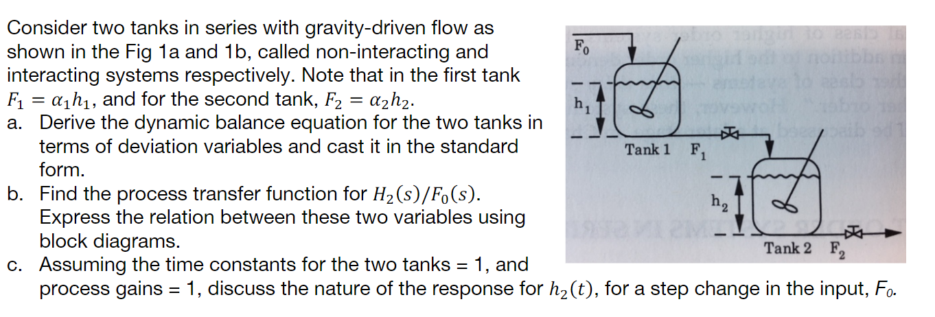 = - Consider two tanks in series with gravity-driven flow as