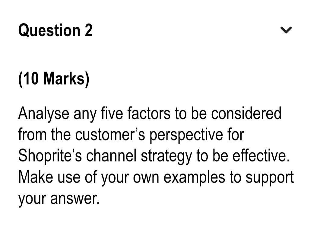  Question 2 (10 Marks) Analyse any five factors to be considered