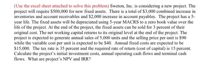  (Use the excel sheet attached to solve this problem) Sweton, Inc.