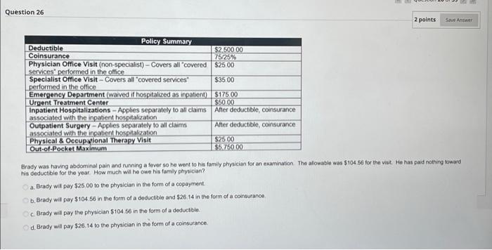  Question 26 2 points Save Answer Policy Summary Deductible $2.500.00 Coinsurance