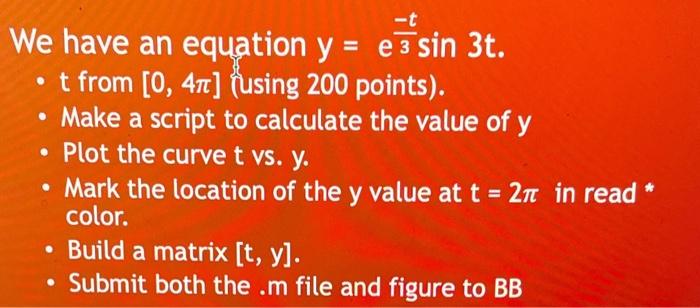 please help code this in Matlab We have an equation y=e3tsin3t. -