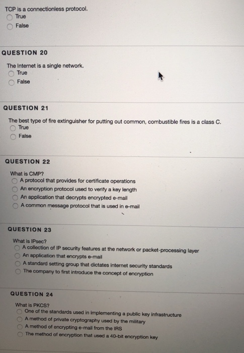  TCP is a connectionless protocol. O False QUESTION 20 The Internet