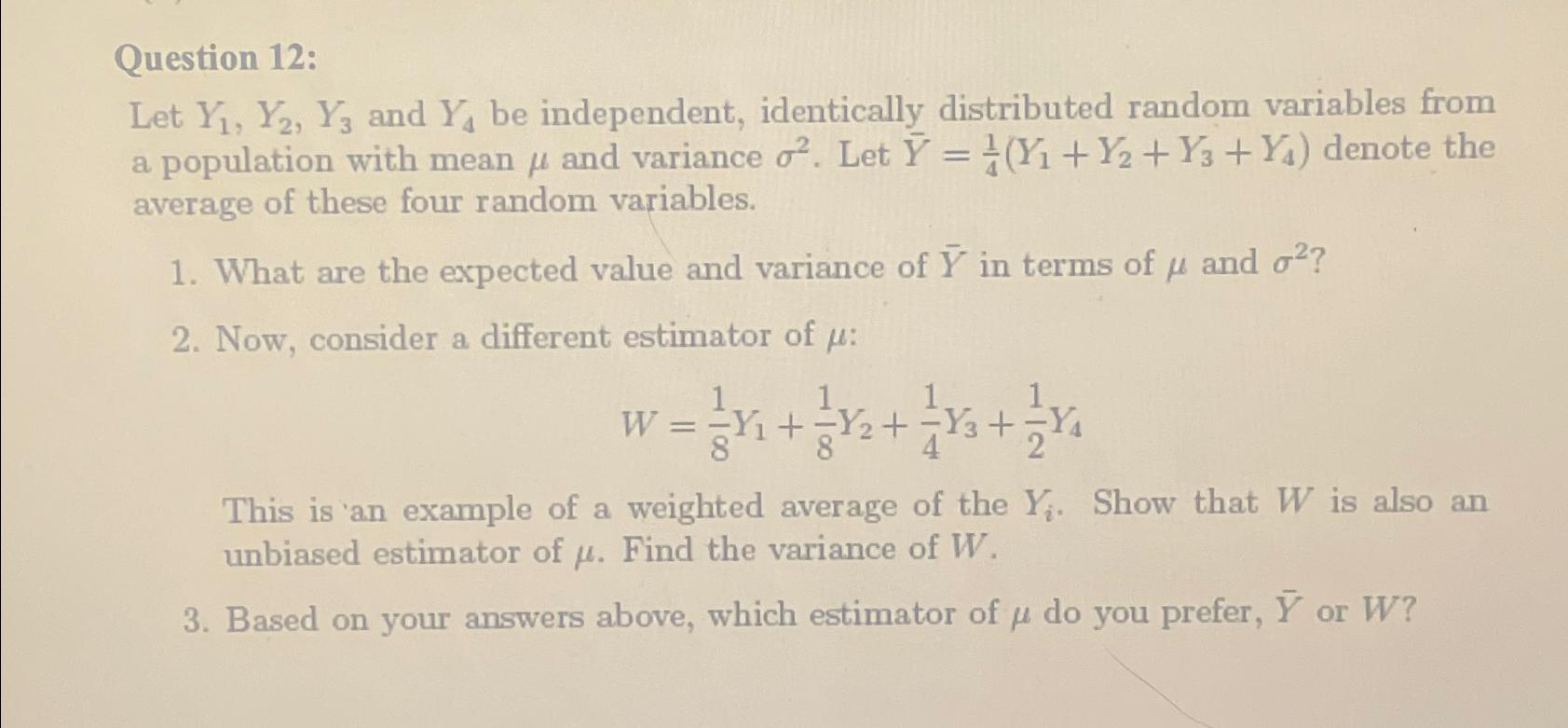  Question 12: Let Y1,Y2,Y3 and Y4 be independent, identically distributed random