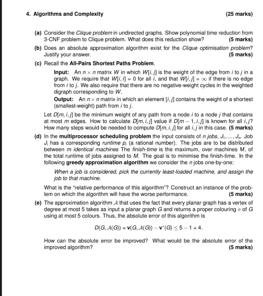  4. Algorithms and Complexity (25 marks) (a) Consider the Clique problem