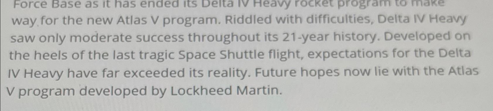  way for the new Atlas V program. Riddled with difficulties, Delta