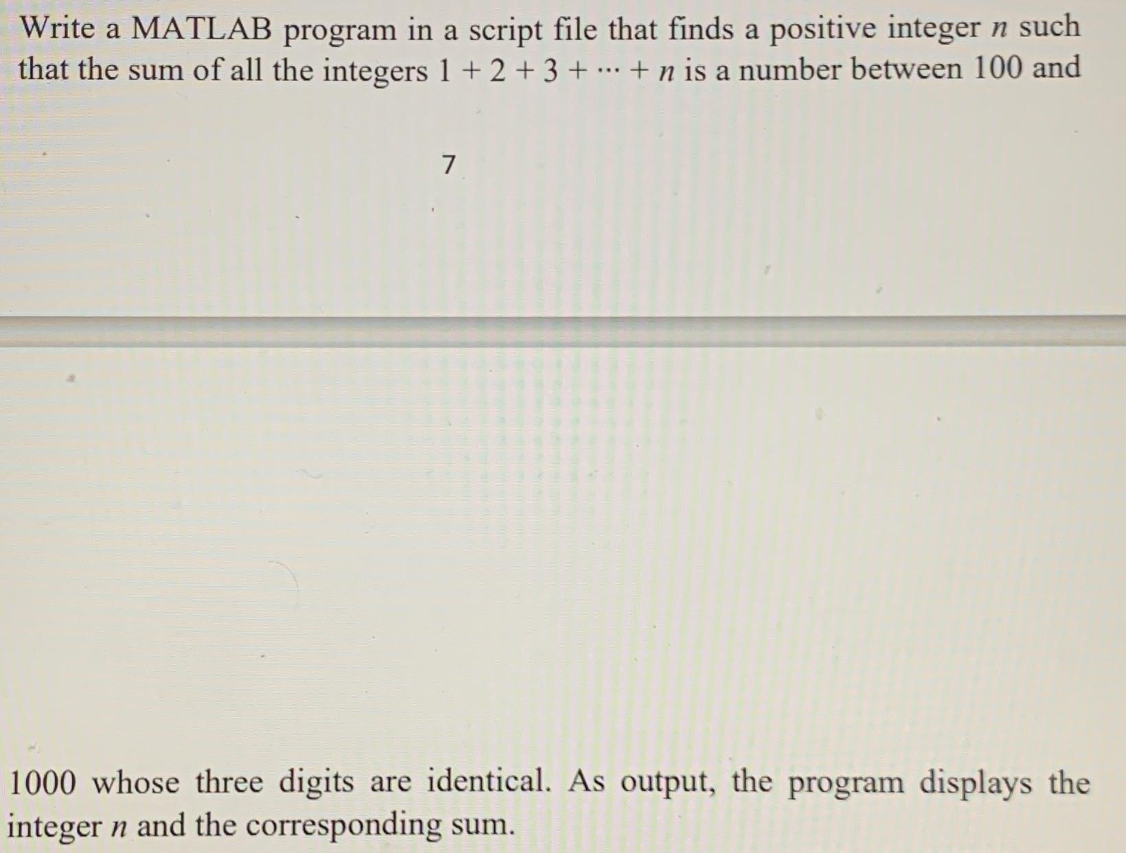  Write a MATLAB program in a script file that finds a