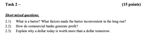  Task 2 - (15 points) Short mixed questions. What is a