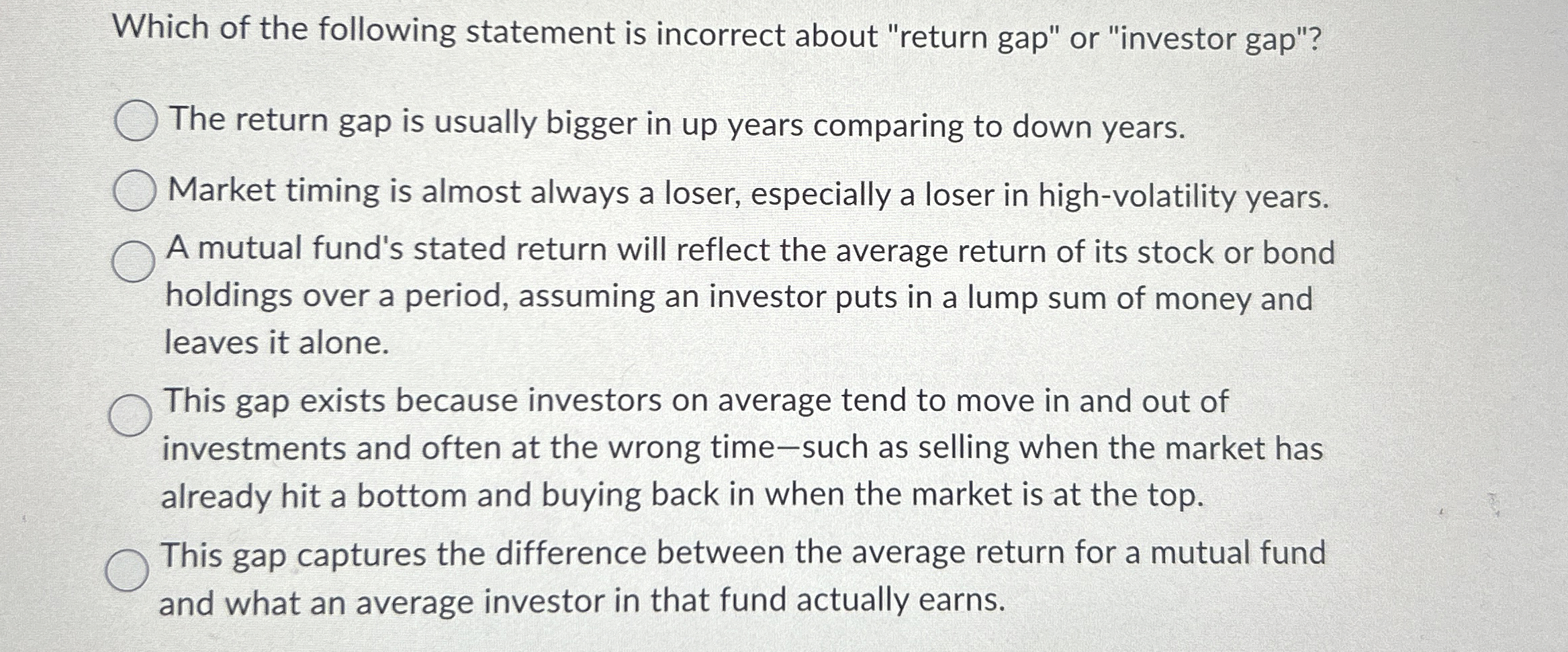  Which of the following statement is incorrect about "return gap" or