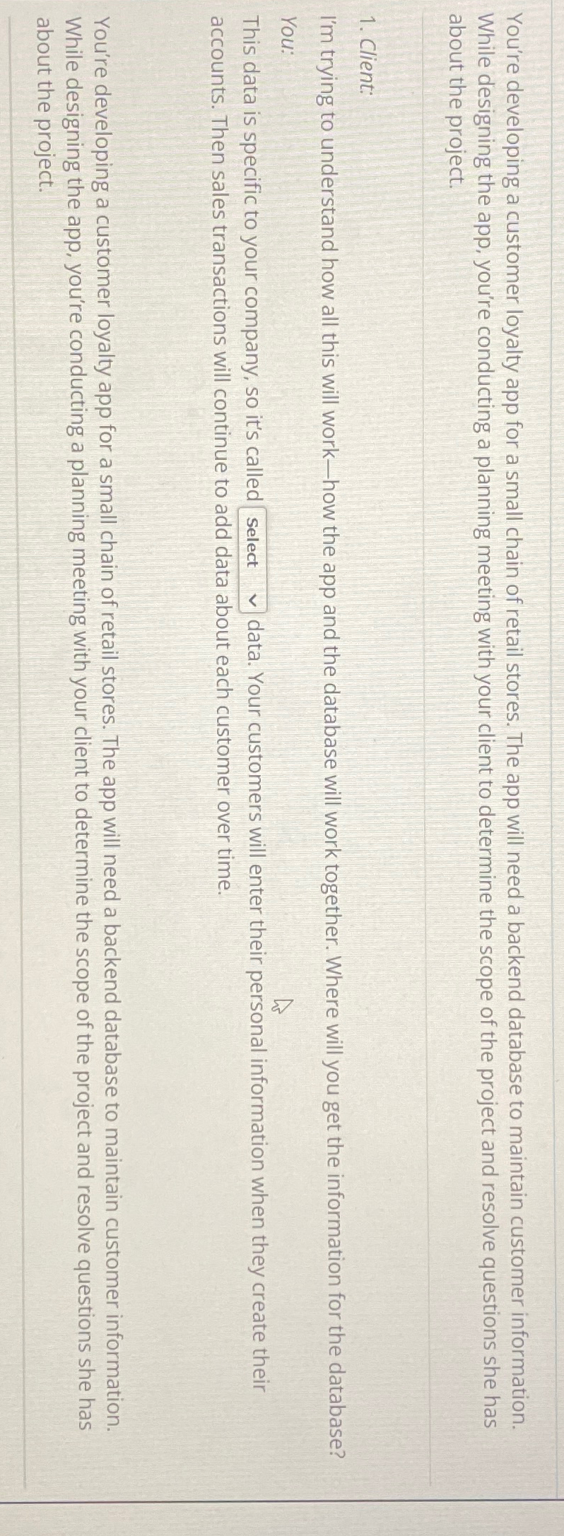  You're developing a customer loyalty app for a small chain of