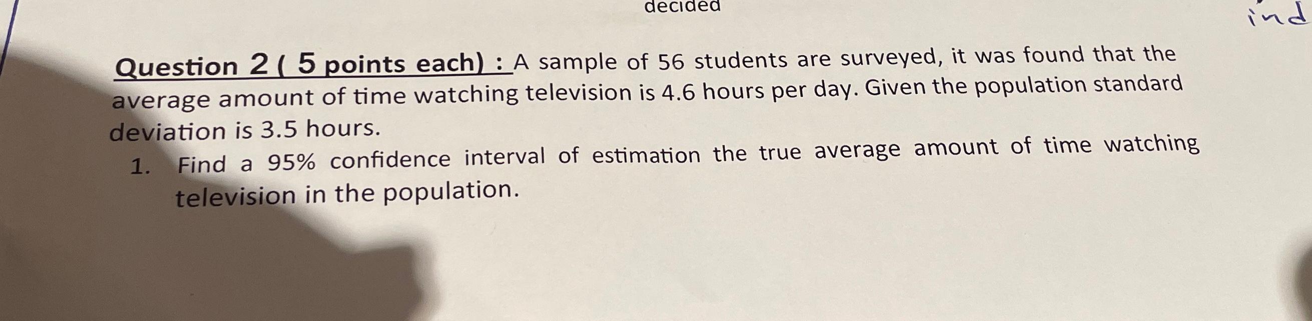  Question 2(5 points each) : A sample of 56 students are