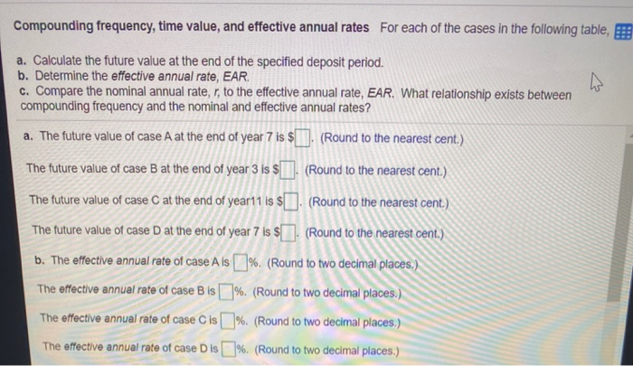  Compounding frequency, time value, and effective annual rates For each of