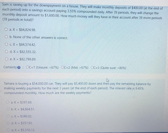  Sam is saving up for the downpayment on a house. They