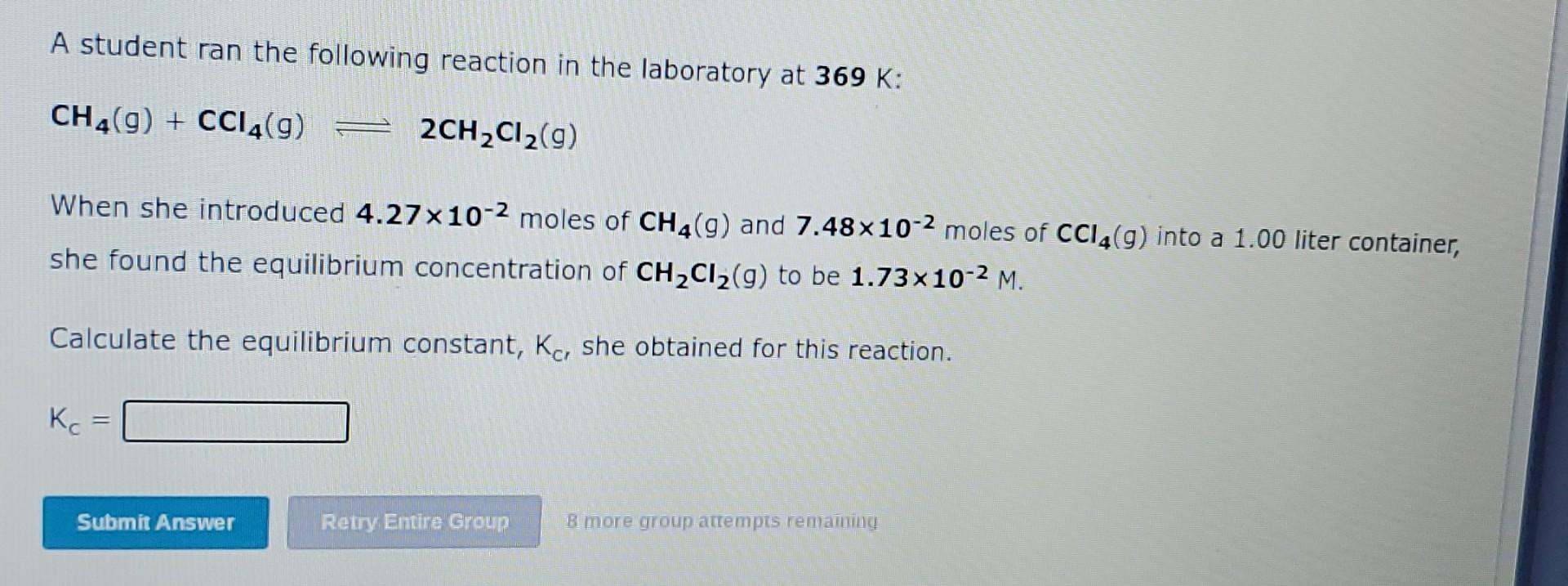 needed for this question. A student ran the following reaction in the