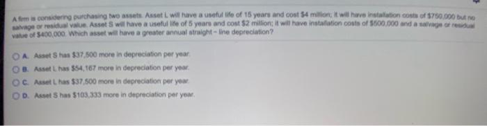  A forma considering purchasing two assets. Asset Lwiave a useful life
