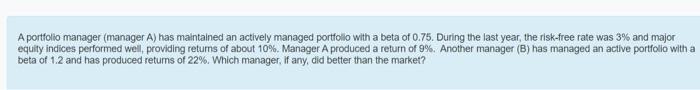  A portfolio manager (manager A) has maintained an actively managed portfolio