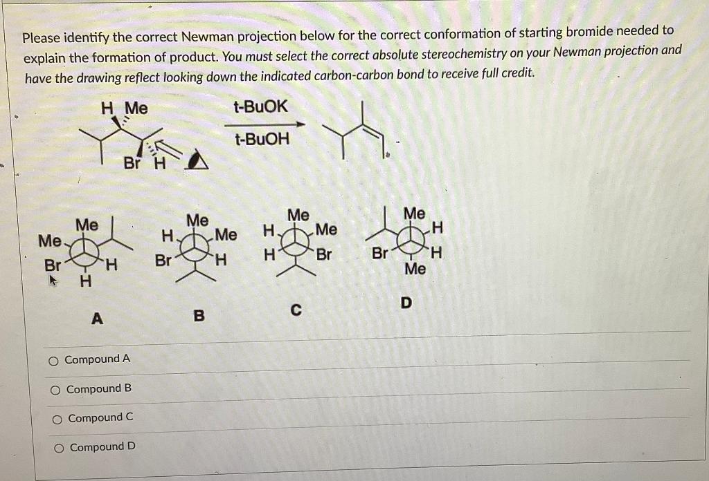  Please identify the correct Newman projection below for the correct conformation