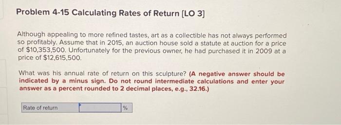  Problem 4-15 Calculating Rates of Return (LO 3] Although appealing to
