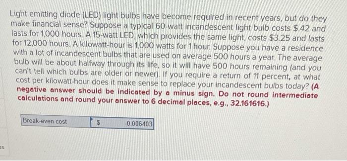  es Light emitting diode (LED) light bulbs have become required in