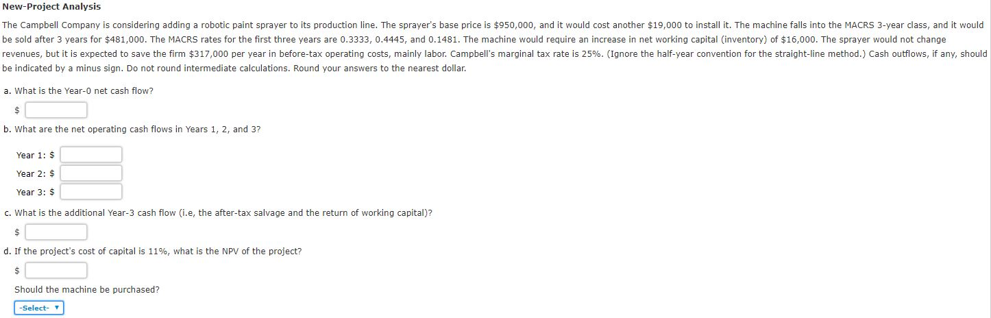 Finance Help New-Project Analysis The Campbell Company is considering adding a robotic