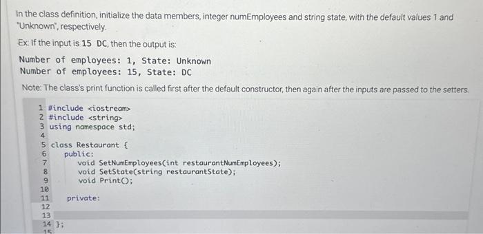  In the class definition, initialize the data members, integer numEmployees and
