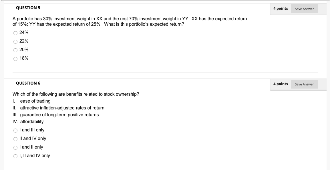  QUESTION 5 4 points Save Answer A portfolio has 30% investment