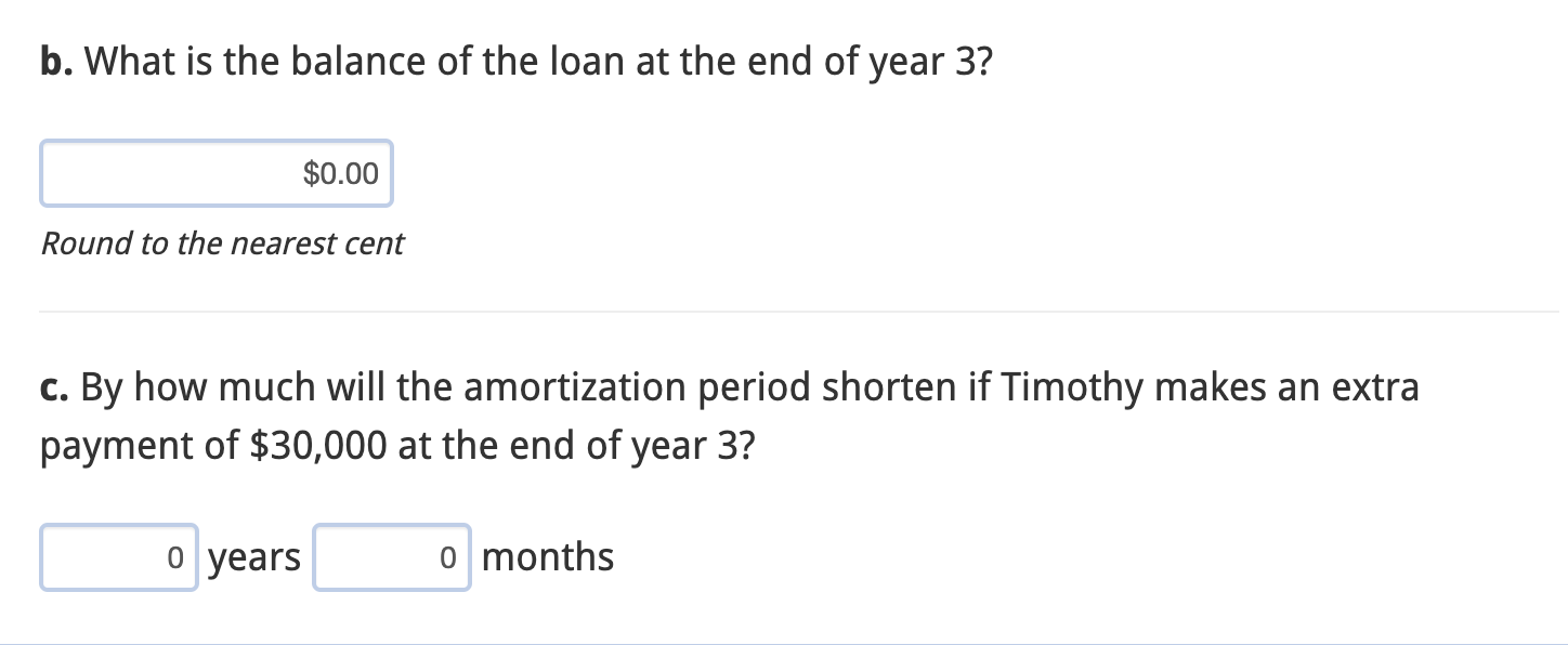 correct answer. Thank you Timothy received a 15 year loan of $345,000