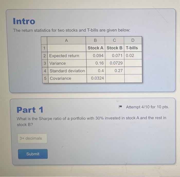  Intro The return statistics for two stocks and T-bills are given