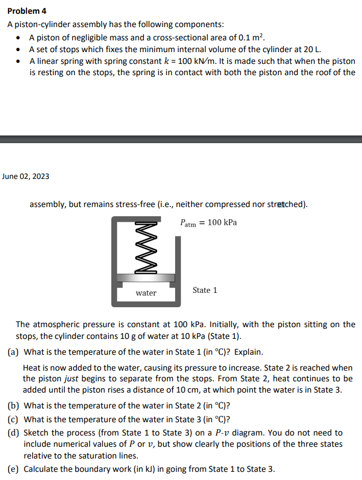 Problem 4 A piston-cylinder assembly has the following components: - A