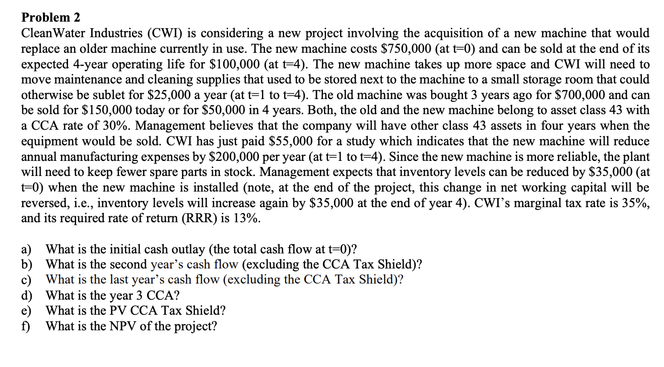 Please answer e and f thank you! Problem 2 Clean Water Industries