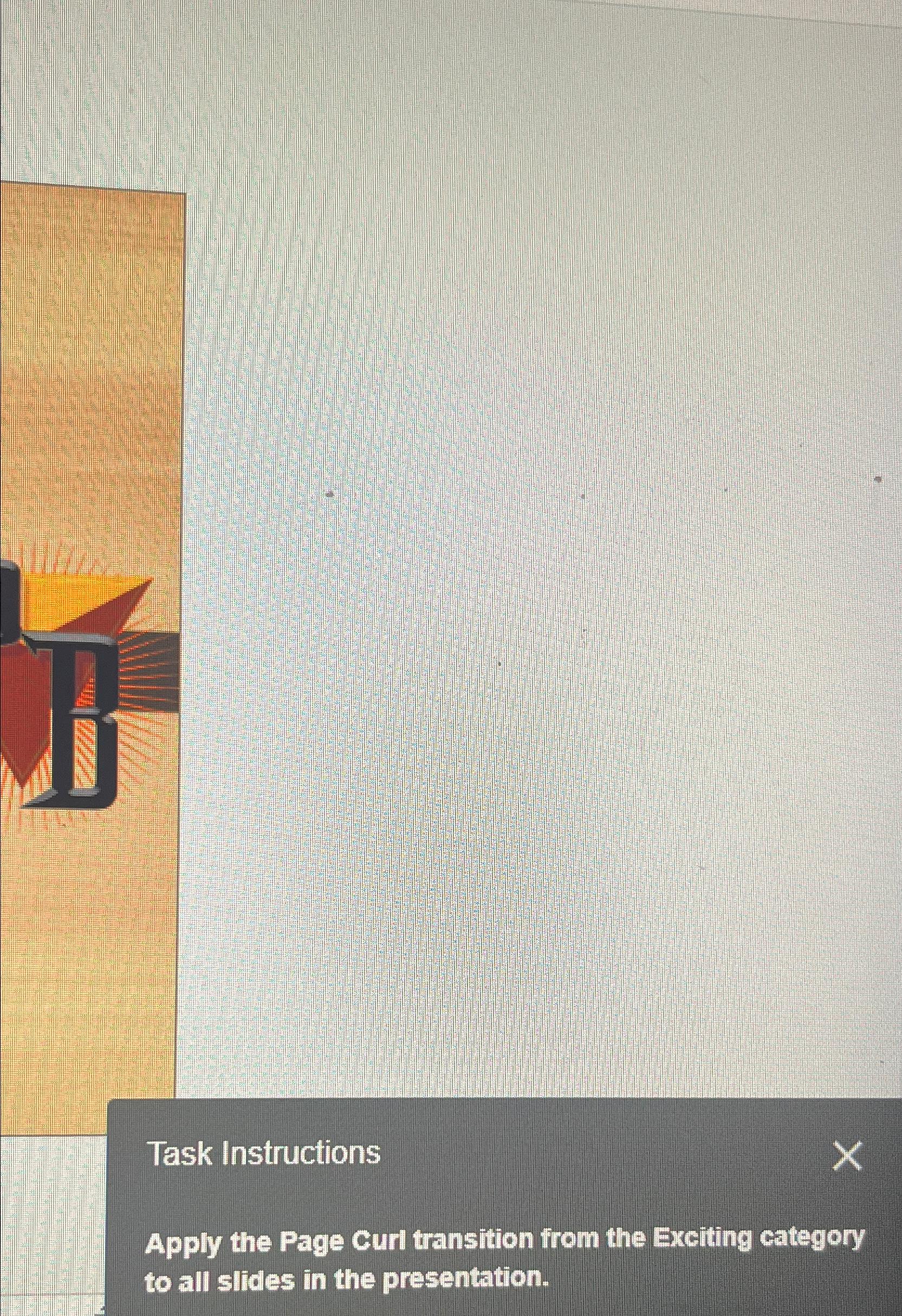  Task Instructions Apply the Page Curl transition from the Exciting category