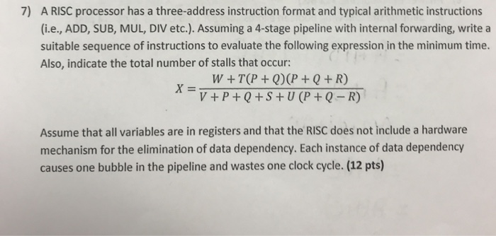  7) ARISC processor has a three-address instruction format and typical arithmetic