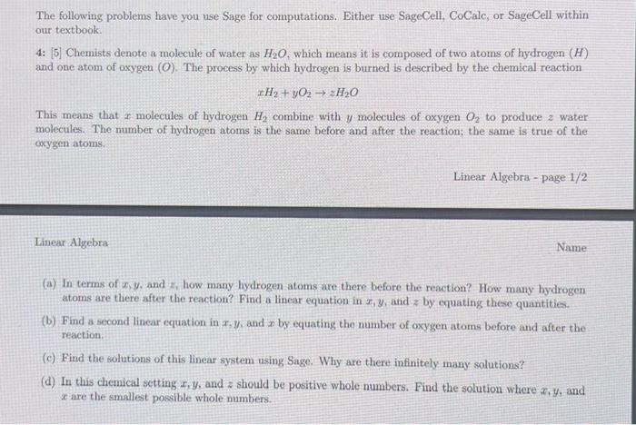  The following problems have you use Sage for computations. Either use