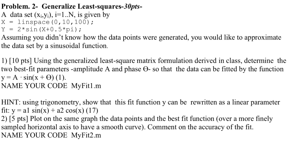 Please code in Matlab. I will report spam answers. Problem. 2- Generalize